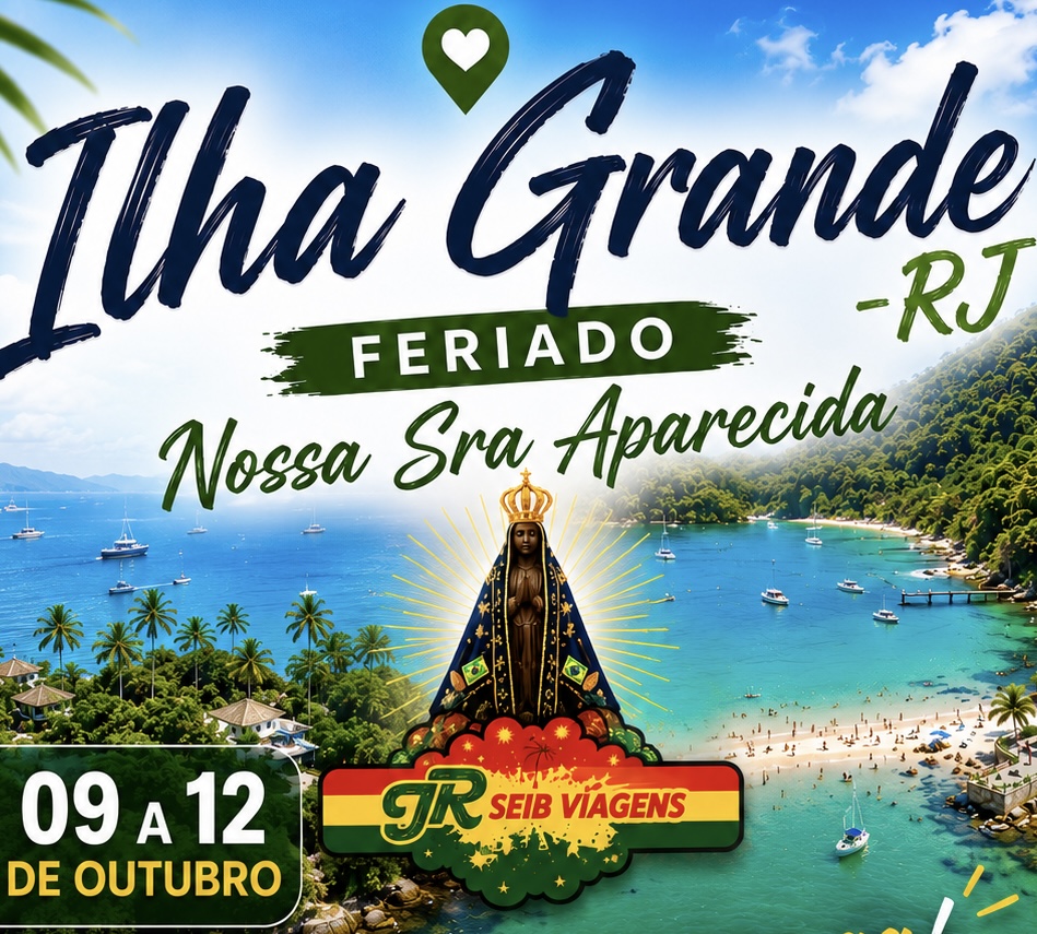 ILHA GRANDE-RJ FERIADO DE 03 DIAS NOSSA APARECIDA APARECIDA ILHA GRANDE-RJ FERIADO DE 03 DIAS NOSSA SRA APARECIDA DE 09/10 A 12/10 –